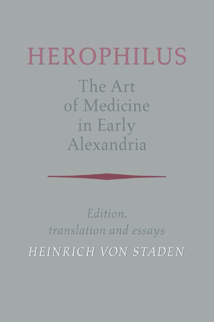 Herophilus: The Art of Medicine in Early Alexandria 1