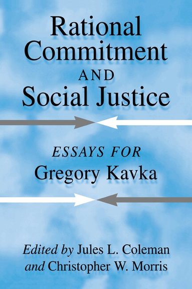 Jules L. Coleman, Christopher W. Morris - Rational Commitment and Social Justice, Häftad