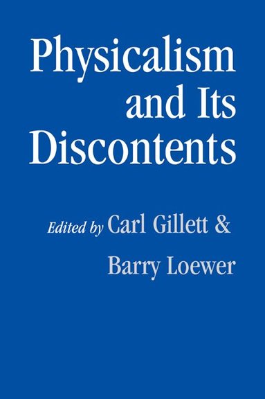 Carl Gillett, Barry Loewer - Physicalism and its Discontents, Häftad