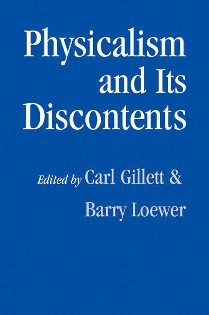 Physicalism and its Discontents 1