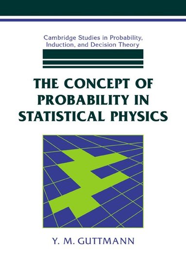 Y. M. Guttmann - The Concept of Probability in Statistical Physics, Häftad
