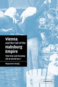 bokomslag Vienna and the Fall of the Habsburg Empire