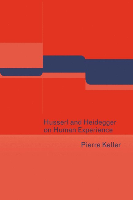 Husserl and Heidegger on Human Experience 1