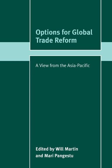 Will Martin, Will Martin, Mari Pangestu - Options for Global Trade Reform, Häftad