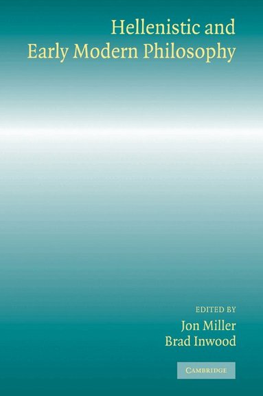 Jon Miller, Brad Inwood - Hellenistic and Early Modern Philosophy, Häftad