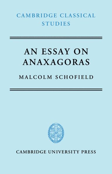 Malcolm Schofield - An Essay on Anaxagoras, Häftad