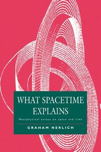 bokomslag What Spacetime Explains