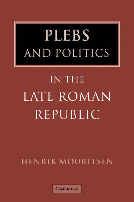 Plebs and Politics in the Late Roman Republic 1