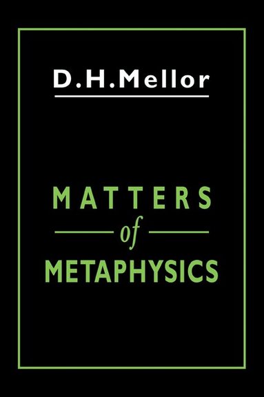 D. H. Mellor - Matters of Metaphysics, Häftad