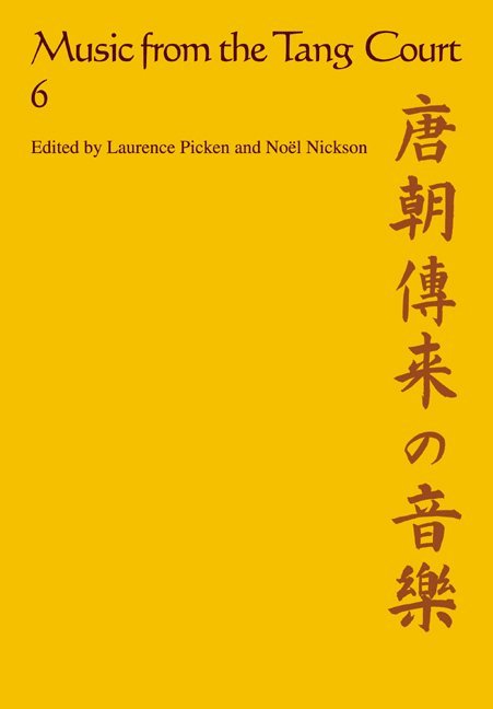 Laurence E. R. Picken, No&#235;l J. Nickson, Laurence E. R. (University of Cambridge) Picken, Noel J. Nickson, Noël J. Nickson, No L. J. Nickson - Music from the Tang Court: Volume 6, Häftad
