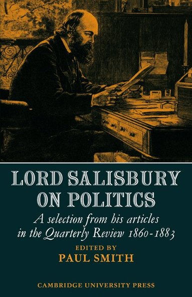 Paul Smith - Lord Salisbury on Politics, Häftad