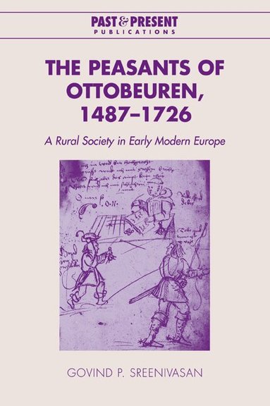 Govind P. Sreenivasan - The Peasants of Ottobeuren, 1487-1726, Häftad