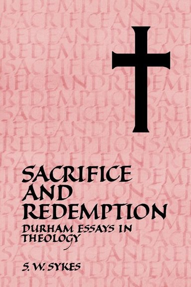 S. W. Sykes - Sacrifice and Redemption, Häftad