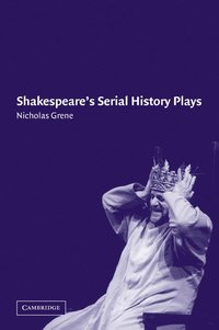 bokomslag Shakespeare's Serial History Plays