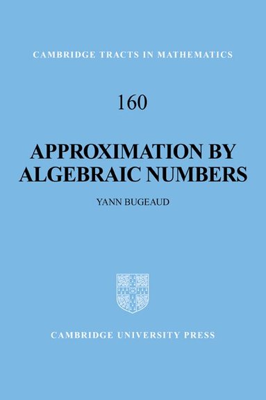 Yann Bugeaud - Approximation by Algebraic Numbers, Häftad