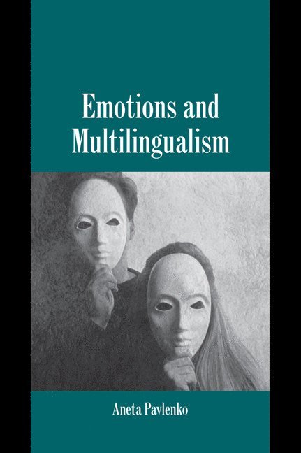 Philadelphia) Pavlenko, Aneta (Temple University, Aneta Pavlenko, Pavlenko Aneta - Emotions and Multilingualism, Häftad
