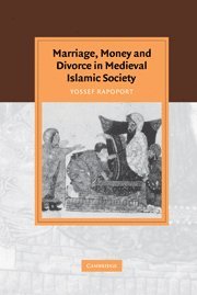 Marriage, Money and Divorce in Medieval Islamic Society 1