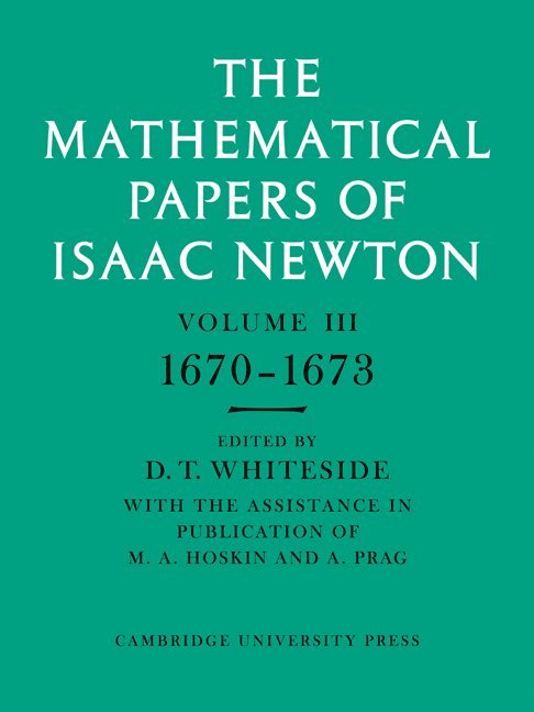 Isaac Newton, D. T. Whiteside - The Mathematical Papers of Isaac Newton: Volume 3, Häftad