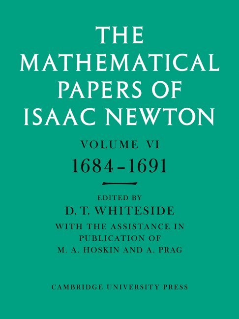 The Mathematical Papers of Isaac Newton: Volume 6 1