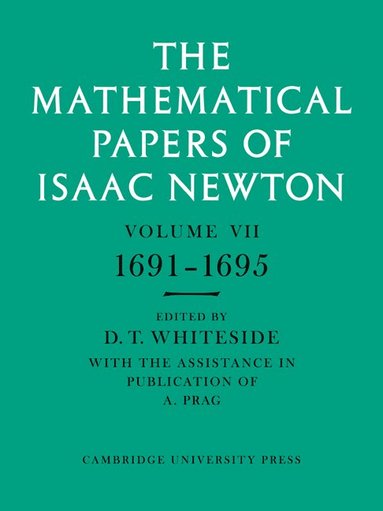 bokomslag The Mathematical Papers of Isaac Newton: Volume 7, 1691-1695