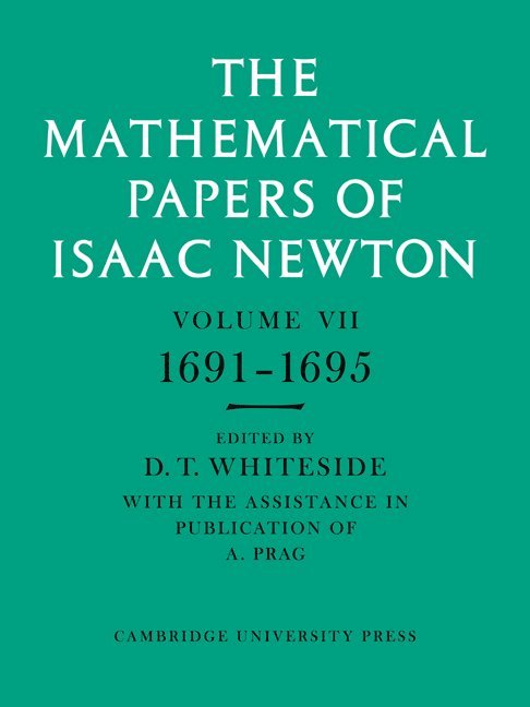 The Mathematical Papers of Isaac Newton: Volume 7, 1691-1695 1