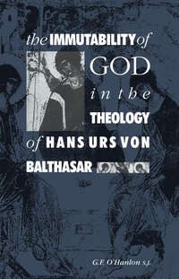 bokomslag The Immutability of God in the Theology of Hans Urs von Balthasar