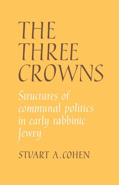 Stuart A. Cohen - The Three Crowns, Häftad