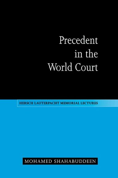 Mohamed Shahabuddeen - Precedent in the World Court, Häftad