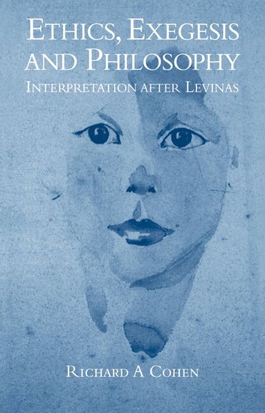 Richard A. Cohen - Ethics, Exegesis and Philosophy, Häftad