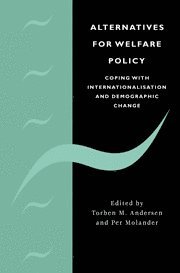 Torben M. Andersen, Per Molander, Denmark) Andersen, Torben M. (Aarhus Universitet, Per (Studieforbundet Naringsliv och Samhalle) Molander - Alternatives for Welfare Policy, Häftad