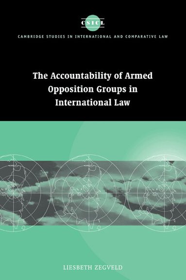 Liesbeth Zegveld - Accountability of Armed Opposition Groups in International Law, Häftad