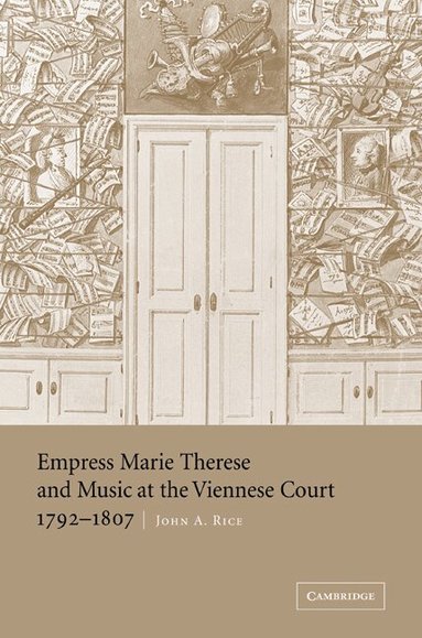 John A. Rice - Empress Marie Therese and Music at the Viennese Court, 1792-1807, Häftad