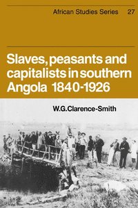 bokomslag Slaves, Peasants and Capitalists in Southern Angola 1840-1926