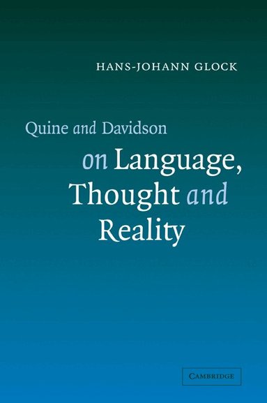 Hans-Johann Glock - Quine and Davidson on Language, Thought and Reality, Häftad