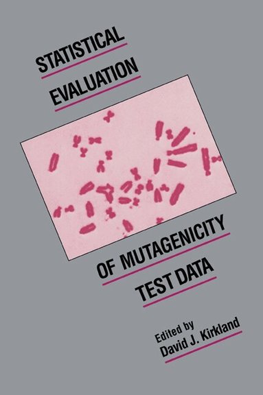 David J. Kirkland - Statistical Evaluation of Mutagenicity Test Data, Häftad
