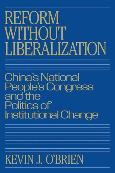 Kevin J. O'Brien - Reform without Liberalization, Häftad