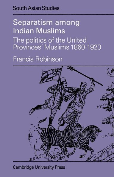 Francis Robinson - Separatism Among Indian Muslims, Häftad