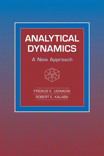Firdaus E. Udwadia, Robert E. Kalaba, Firdaus E. (University of Southern California) Udwadia, Robert E. (University of Southern California) Kalaba, Udwadia Firdaus E. - Analytical Dynamics, Häftad