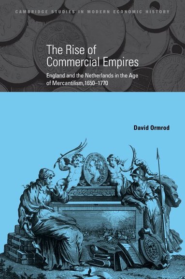 David Ormrod - The Rise of Commercial Empires, Häftad