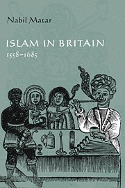 bokomslag Islam in Britain, 1558-1685