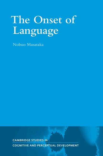 Japan) Masataka, Nobuo (Kyoto University, Nobuo Masataka - The Onset of Language, Häftad