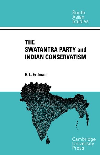 H. L. Erdman - The Swatantra Party and Indian Conservatism, Häftad