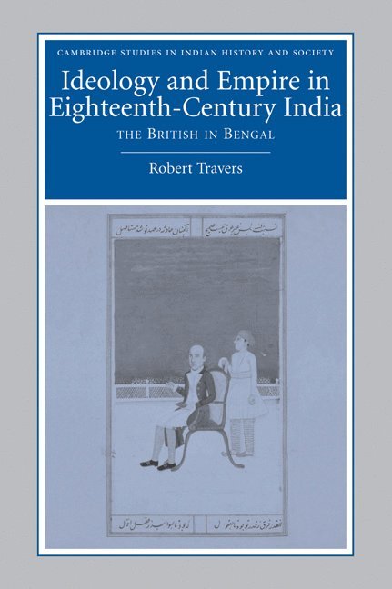 Ideology and Empire in Eighteenth-Century India 1