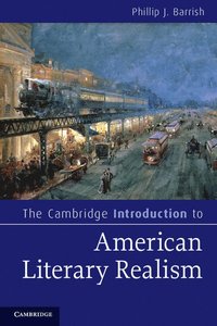 bokomslag The Cambridge Introduction to American Literary Realism