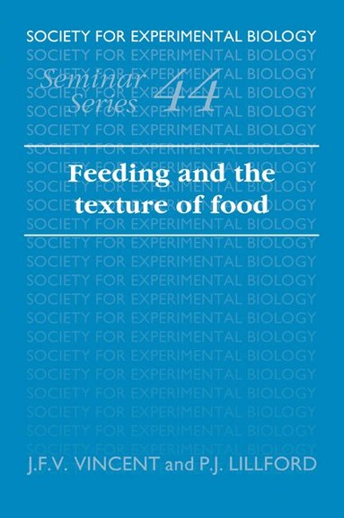 J. F. V. Vincent, P. J. Lillford - Feeding and the Texture of Food, Häftad