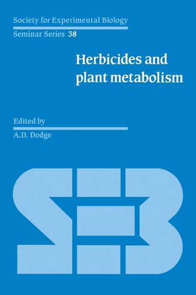 A. D. Dodge - Herbicides and Plant Metabolism, Häftad