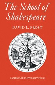 David L. Frost - The School of Shakespeare, Inbunden