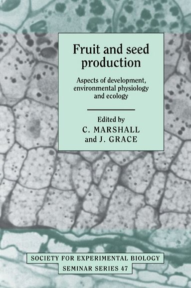 C. Marshall, J. Grace - Fruit and Seed Production, Häftad