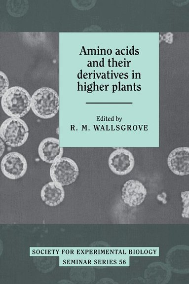 R. M. Wallsgrove - Amino Acids and their Derivatives in Higher Plants, Häftad