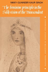 bokomslag The Feminine Principle in the Sikh Vision of the Transcendent